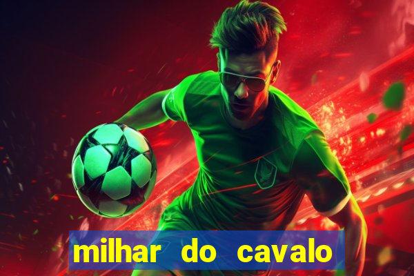 milhar do cavalo que mais sai